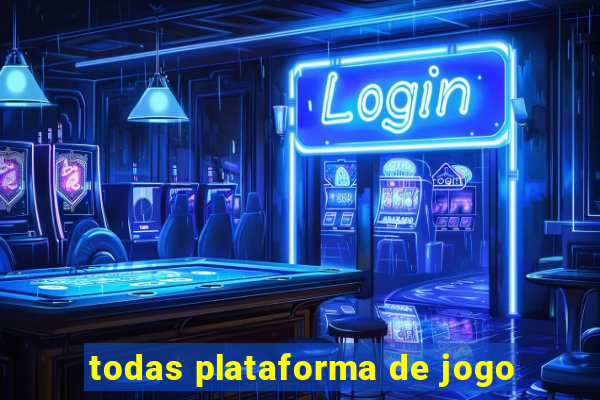 todas plataforma de jogo